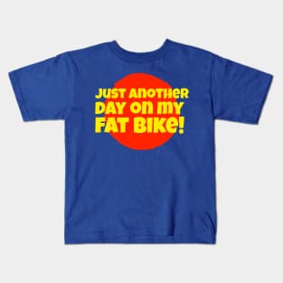 Just Another Day On My Fat Bike Kids T-Shirt